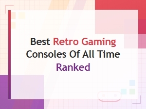 Best Retro Gaming Consoles of All Time Ranked for Nostalgic Gamers