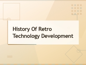 Evolution of Retro Technology: a Journey Through Classic Gadgets and Innovation