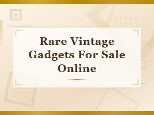 Rare Vintage Gadgets for Sale Online – Classic Tech Collectibles & Retro Electronics