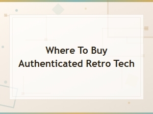 Where to Buy Authenticated Retro Tech and Gadgets Online