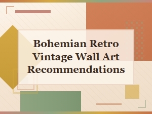 Best Bohemian Vintage Wall Art for a Retro Home
